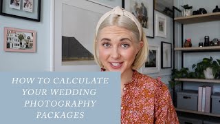 How to Calculate your Wedding Photography Package Prices as a Wedding Photographer