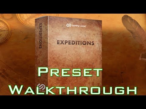 Expeditions by Sample Logic- Preset Walkthrough