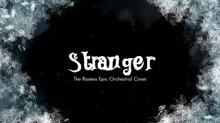 The Rasmus ► Stranger (Epic Orchestral Cover by Oscar Brash)