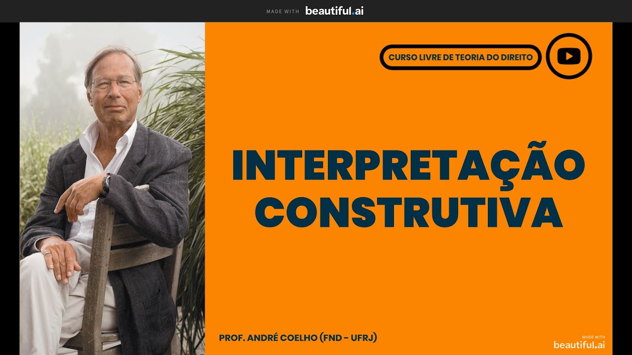Teoria do Direito Aula 16 - Interpretação Construtiva