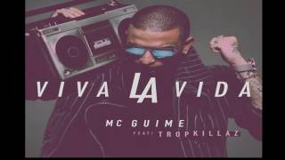 Mc Guime - Viva la vida Feat Tropkillaz