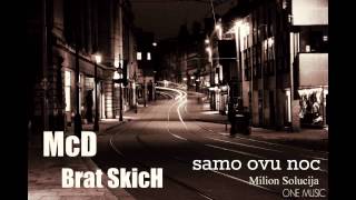 McD feat.Brat SKICH -Samo ovu noc (one music beats )