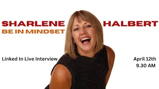 Linked In Live Interview with Sharlene Halbert
