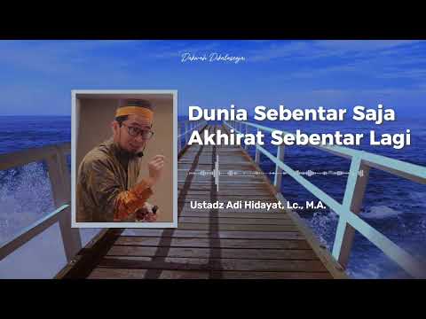 Dunia Sebentar Saja, Akhirat Sebentar Lagi | Ustadz Adi Hidayat #ustadzadihidayat #uah #kajian #fyp