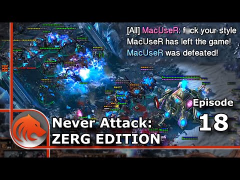 StarCraft 2: "Love Your Style Mate!" - Never Attack to Grandmaster ZERG Edition