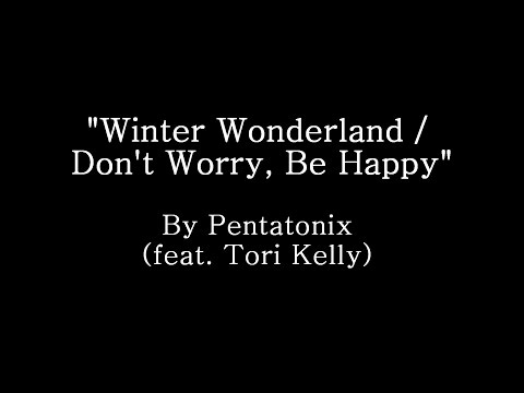 Winter Wonderland / Don't Worry Be Happy - Pentatonix (Lyrics)