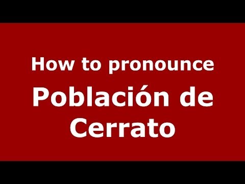 How to pronounce Población de Cerrato (Spanish/Spain) - PronounceNames.com