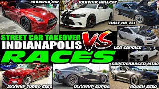 STREET CAR TAKEOVER INDY RACES - 8XXWHP TURBO MUSTANG, ZL1, HELLCAT, SUPRA, GTR, LSA CAPRICE, VIPER