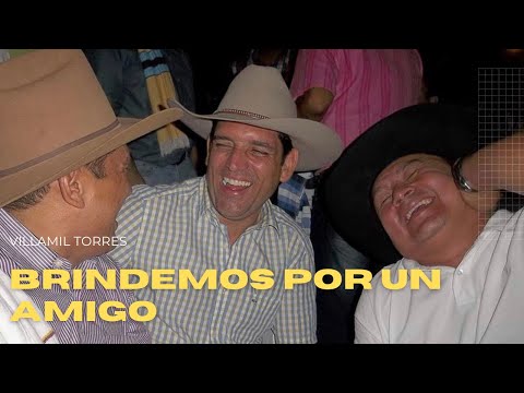 Villamil Torres "El Azulejo del Llano" - Brindemos por un amigo