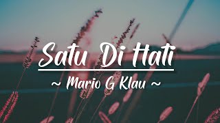 Download lagu Satu Di Hati - Mario G Klau - Lirik Lagu || Kau Hadir Didalam Hidupku (versi tiktok) mp3