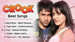 Crook ❤️ Movie All Best Songs | Imran Hashmi And Neha Sharma | Romantic Love Gaane