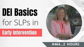 DEI Basics for SLPs and Therapists in Early Intervention and Pediatrics | Laura Mize | teachmetotalk