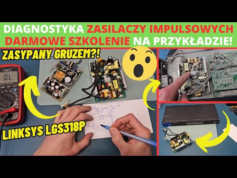 Jak naprawiać zasilacze impulsowe? DARMOWE SZKOLENIE - na przykładzie LINKSYS zasypanego GRUZEM! :O