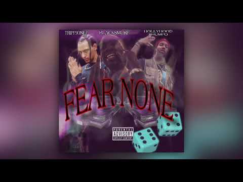 BLACK SMURF x TRiPPJONES x HOLLYHOOD SHUMPO - FEAR NONE