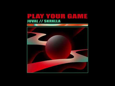 Juval - Play Your Game (feat. Skrxlla) (Audio)