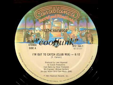 Leon Haywood - I'm Out To Catch (12" Club Mix 1983)