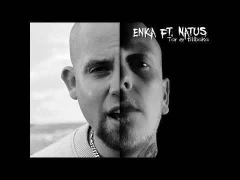 Enka FT Natus - Tar er tillbaka