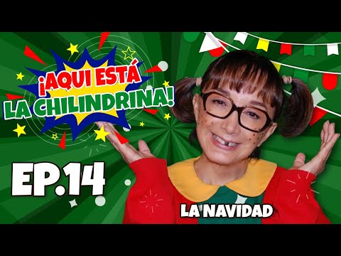 Aqui Esta La Chilindrina - Episodio 14 - La Navidad