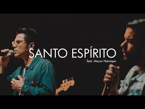 SANTO ESPÍRITO - Paulo César Baruk ft. Mauro Henrique