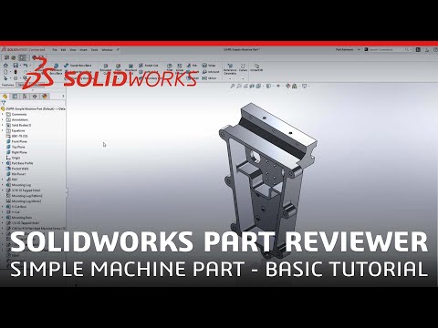 SOLIDWORKS Part Reviewer: Simple Machine Part - Basic Tutorial  