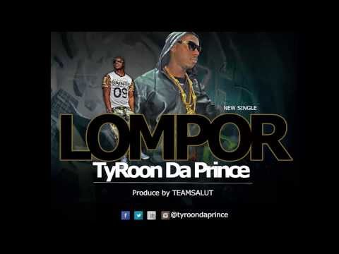 Tyroon Da Prince - Lompor