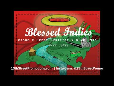 Kione Zaire x Jeeby Lyricist x Blvk H3ro - Blessed Indies (Prod Wavy Jones) (July 2017)