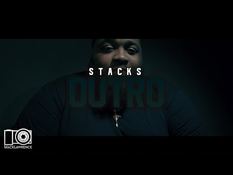 Stacks - Outro - Dir By @MackLawrencefilms