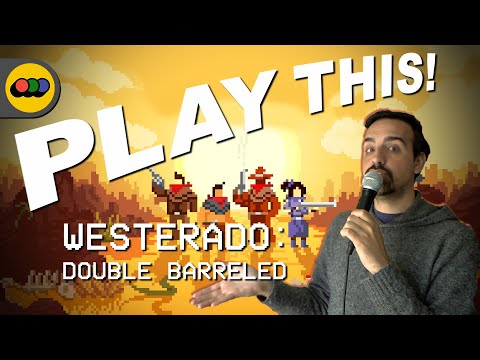 PLAY THIS! Westerado: Double Barreled (2015)