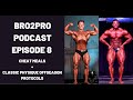 BRO2PRO PODCAST EPISODE 8 - CHEAT MEALS & CLASSIC PHYSIQUE OFFSEASON PROTOCOLS