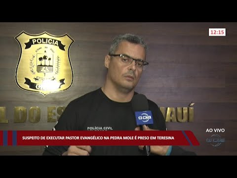 Suspeito de executar pastor evangélico na Pedra Mole é preso em Teresina 21 09 2022