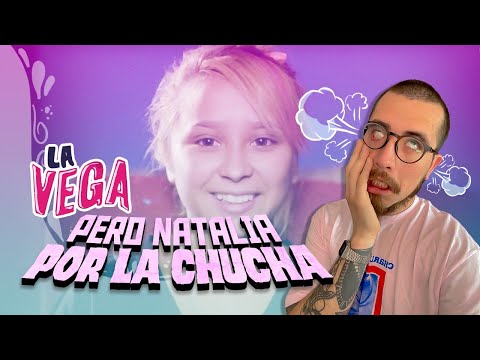 REVISANDO "LA VEGA" - Pero Natalia por la chucha!!