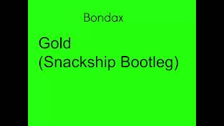 Bondax - Gold (Snakeships Bootleg) 1hour [requested by friend]