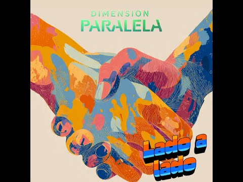 Dimension Paralela - Lado a lado Videolyric