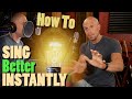 How To Sing Better Instantly Just Try It