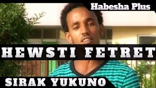 Hewsti Fetret - Sirak Yukuno (Official) New Eritrean Song 2014