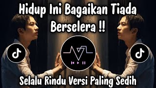 Download lagu HIDUP INI BAGAIKAN TIADA BERSELERA 🎧SELALU RINDU COVER SUARA PALING MERDU BIKIN GALAU🔥 mp3