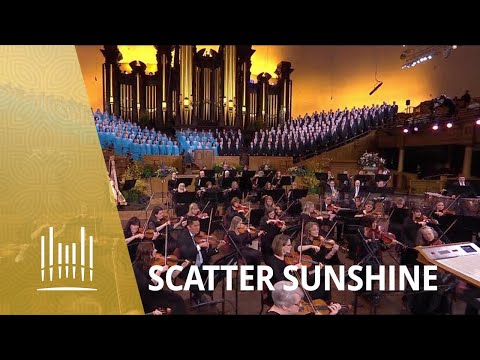 Scatter Sunshine - LDS Hymns