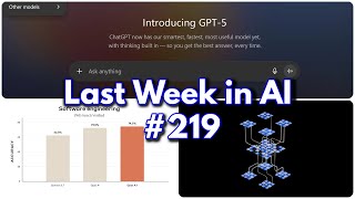 Last Week in AI #219 - GPT 5, Opus 4.1, OpenAI's Open Source, Astrocade