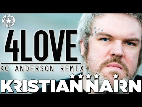 Kristian Nairn - 4Love (ft. Salt Ashes) KC Anderson Remix