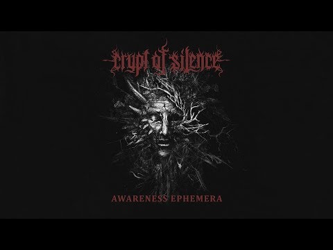 CRYPT OF SILENCE - Awareness Ephemera (2016) Full Album Official (Death Doom Metal)