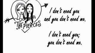 The Pierces - I Don&#39;t Need You