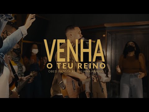 Venha o teu reino - Obed Batista feat. Juliana Araujo (Ao Vivo) / RCCA MUSIC