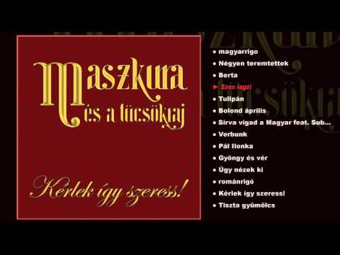 Maszkura és a Tücsökraj - Kérlek Így Szeress (teljes album)