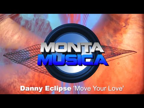Danny Eclipse - Move Your Love (2020) Monta Musica | Makina