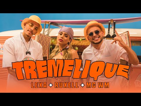 Ruxell feat. Lexa e MC WM - Tremelique (Clipe Oficial)