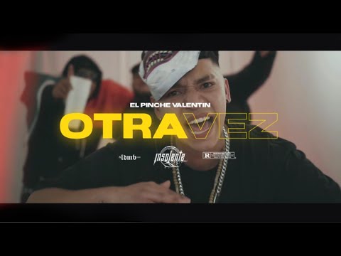 El Pinche Valentin - Otra Vez