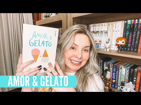 Amor e Gelato, JENNA EVANS WELCH | Isa do Apego Literrio