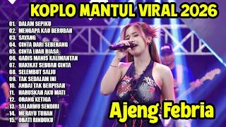 Download lagu DALAM SEPIKU, MENGAPA KAU BERUBAH - AJENG FEBRIA - FULL ALBUM DANGDUT KOPLO VIRAL TERBARU 2026 mp3