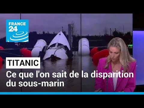 Sous-marin explorant l'épave du Titanic : ce que l'on sait de cette disparition • FRANCE 24