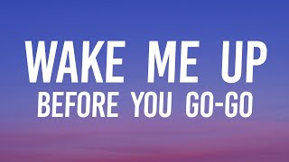 Wham! - Wake Me Up Before You Go-Go (Lyrics)